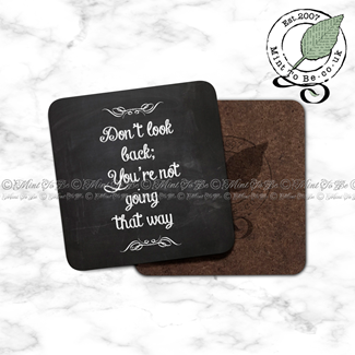 Don't Look Back Chalkboard Coaster